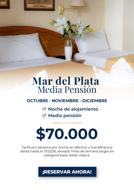 Mar del Plata Media Pensión, octubre, noviembre y diciembre: noche de alojamiento y media pensión, $70.000 por persona por noche